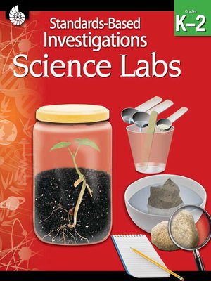 cover image of Science Labs: Standards-Based Investigations Grades K–2